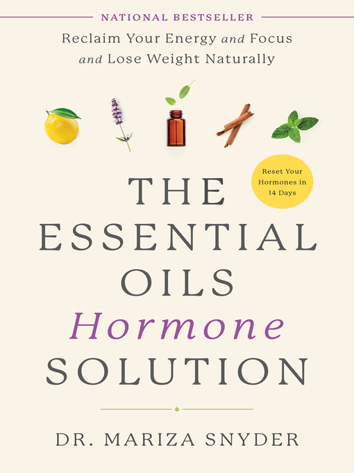 Title details for The Essential Oils Hormone Solution by Dr. Mariza Snyder - Available